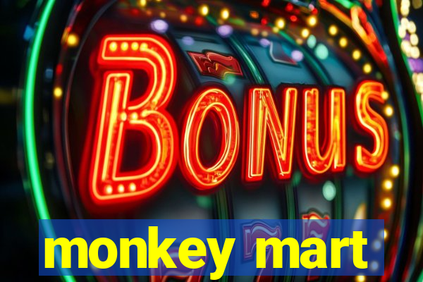 monkey mart